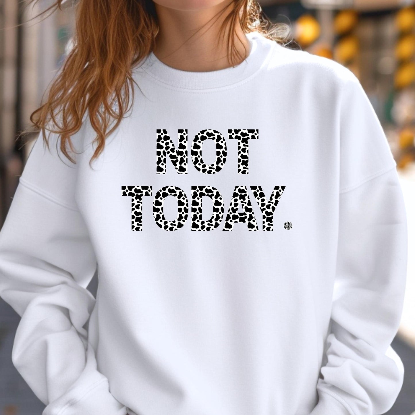 Not Today Cow Print Sweatshirt, Not Today Sweater, Cow Pullover, Animal Print Crewneck, Oversized Top